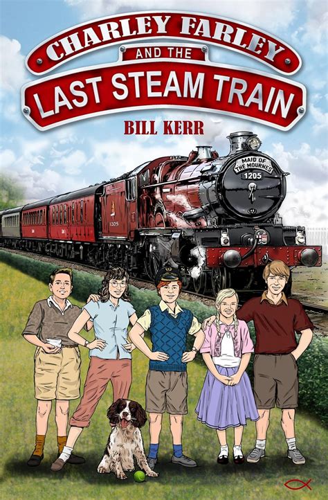 Charley Farley and the Last Steam Train : Kerr, Bill: Amazon.in: Books