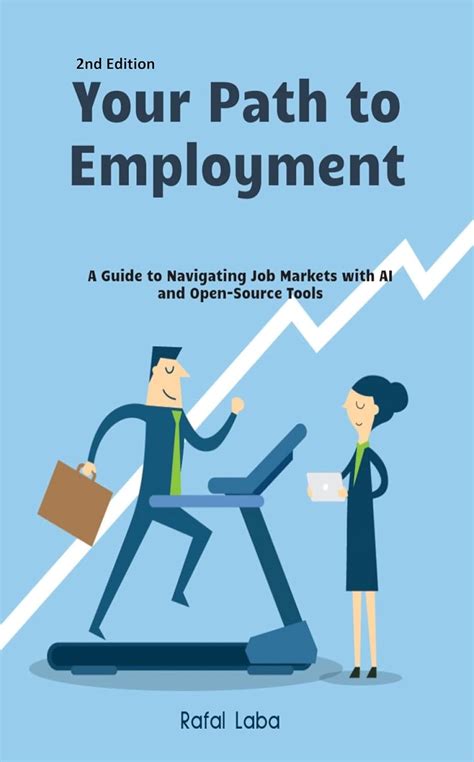 Your Path to Employment: A Guide to Navigating Job Markets with AI and ...