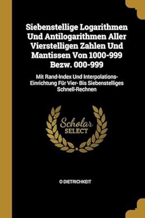 Buy Siebenstellige Logarithmen Und Antilogarithmen Aller Vierstelligen ...