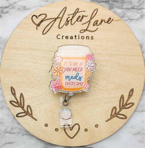 Mental Health Badge Reel, Cute Pill Bottle, It's Okay If You Need Meds ...