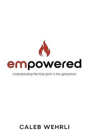 Empowered: Understanding the Holy Spirit in this generation eBook ...