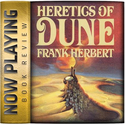 Book Review: Heretics of Dune by Frank Herbert – Now Playing Podcast