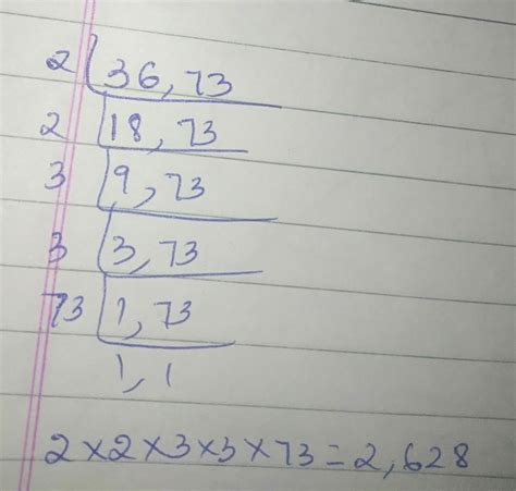 LCM of 36 and 73. [tex]2 times 2 times 3 times 3 times 73[/tex]is ...