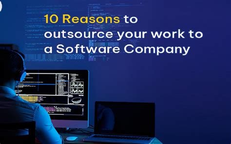 10 Reasons to Outsource Your Work to a Software Company | nasscom | The ...
