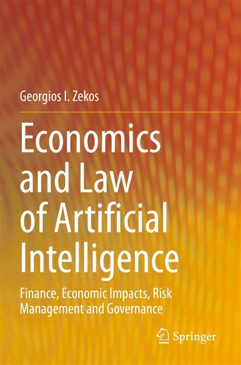 Economics and Law of Artificial Intelligence: Finance, Economic Impacts ...
