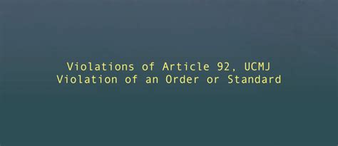 Violations of Article 92, UCMJ - Violation of an Order or Standard ...