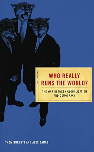Buy Who Really Runs the World?: The War Between Globalization and ...