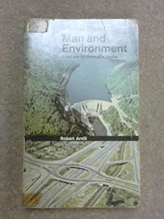 Man And Environment: Crisis And the Strategy of Choice (Pelican S ...