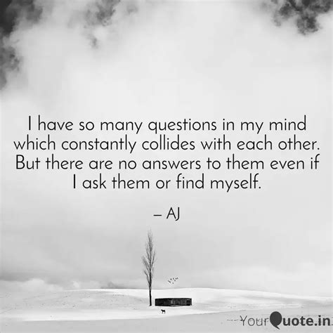 I have so many questions ... | Quotes & Writings by Anchali Jain ...