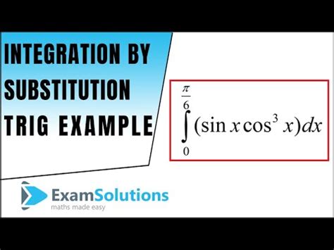 How to Integrate by substitution - Trig example to try with limits ...