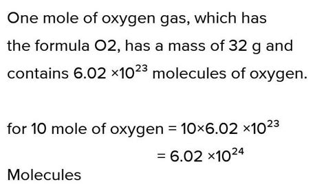 What is the number of oxygen molecules in 10 mole of oxygen molecule ...