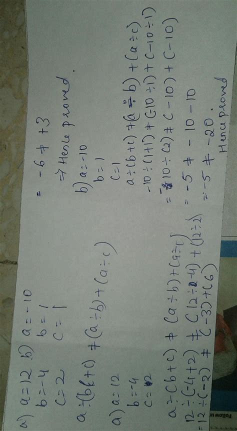 Verify that a ÷ (b + c) ≠ (a ÷ b) + (a ÷ c) for each of the following ...