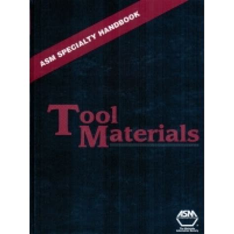 ASM Specialty Handbook : Tool Materials - Engineering Standards Bureau