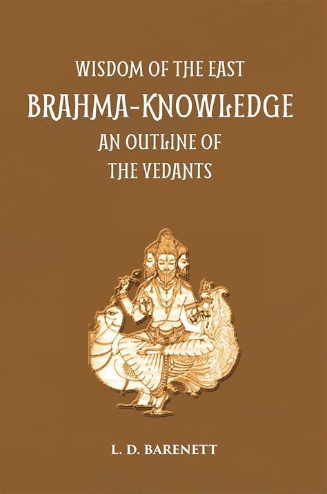 Brahma Knowledge: An Outline Of The... by L. D. Barnett