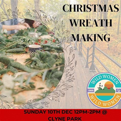 Wild Women Christmas Wreath Making, Clyne Gardens, Mayals, 10 December ...
