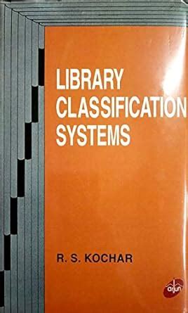 Library Classification Systems : R.S. Kochar: Amazon.in: Books