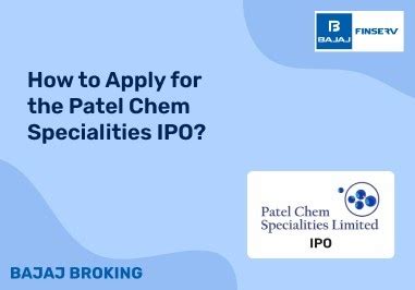 How to Apply for the Patel Chem Specialities IPO?