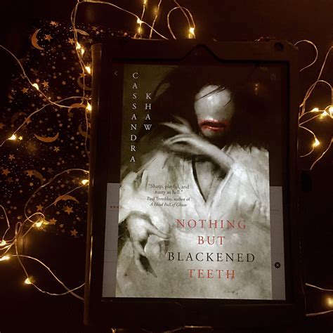 ARC Review: Nothing But Blackened Teeth by Cassandra Khaw | Reader ...