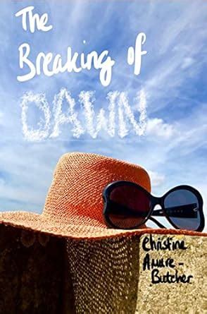 The Breaking of Dawn eBook : Amure-Butcher, Christine: Amazon.in ...