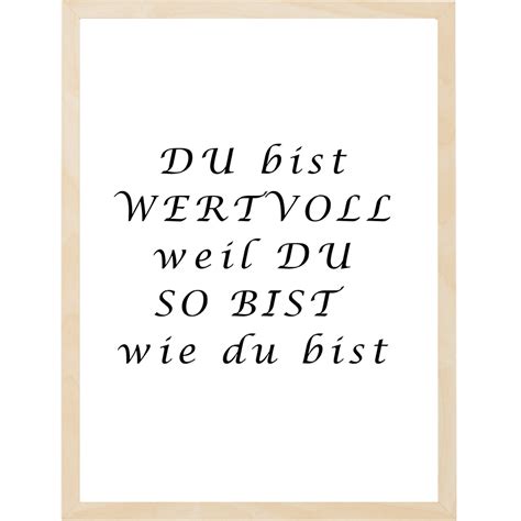 Du bist wertvoll weil du so bist wie du bist - Erinnere Dich