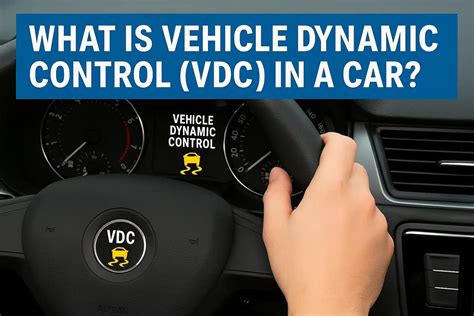 Vehicle Dynamic Control (VDC) in Cars – Meaning & Benefits