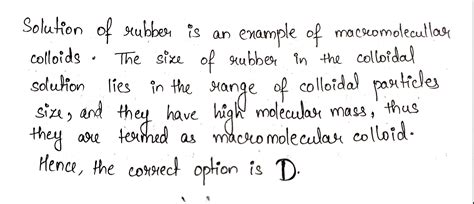 The solution of rubber is an example of