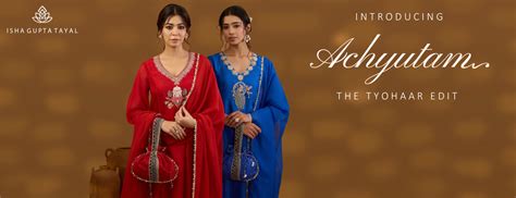 Isha Gupta Tayal: Luxury & Designer Ethnic Wear Clothing For Women