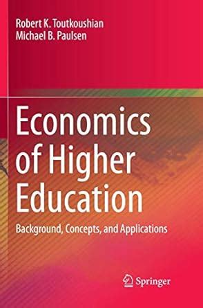 Buy Economics of Higher Education: Background, Concepts, and ...