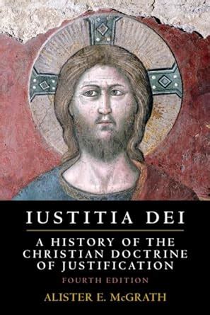 Iustitia Dei: A History of the Christian Doctrine of Justification ...