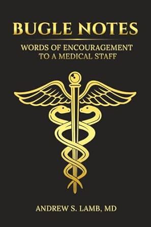 Bugle Notes: Words of Encouragement to a Medical Staff : S Lamb MD ...