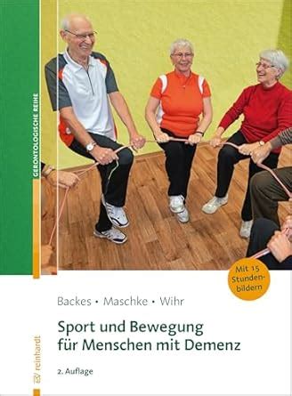 Sport und Bewegung für Menschen mit Demenz (Reinhardts Gerontologische ...