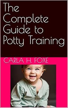 The Complete Guide to Potty Training eBook : Foxe, Carla H.: Amazon.in ...
