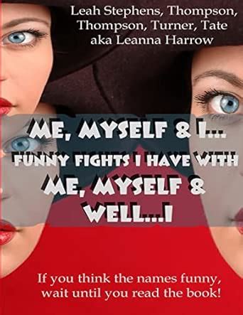 Me, Myself & I: Funny Fights I Have With Me, Myself & I : Stephens ...
