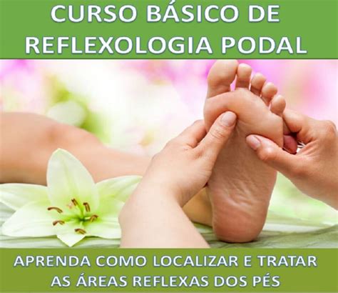 Curso Básico Reflexologia Podal: Aprenda como localizar e tratar as ...
