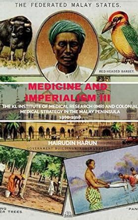 THE KL INSTITUTE OF MEDICAL RESEARCH AND COLONIAL MEDICAL RESEARCH ...
