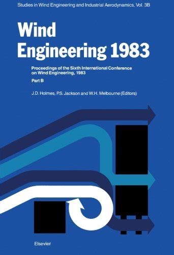 Wind Engineering 1983 Part B: Proceedings of the Sixth international ...