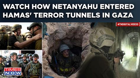 Watch: Netanyahu's Dramatic Entry Into Hamas Tunnels In Body Armour As ...
