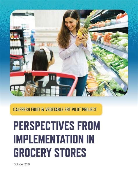 CalFresh Fruit and Vegetable EBT Pilot Project: Perspectives from ...