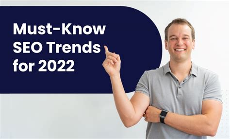 SEO Trends in 2022 That Will Boost Your Rankings + Traffic