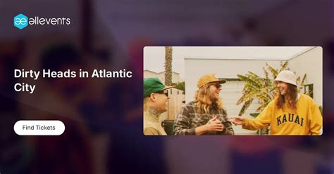 Dirty Heads in Atlantic City, Ovation Hall at Ocean Casino Resort ...