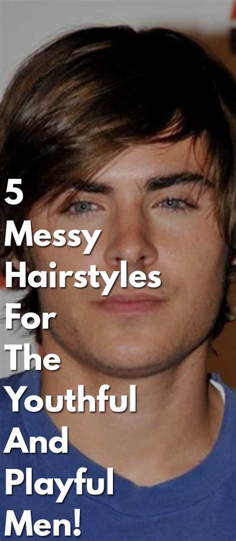 20 Messy Hairstyles For The Youthful And Playful Men!