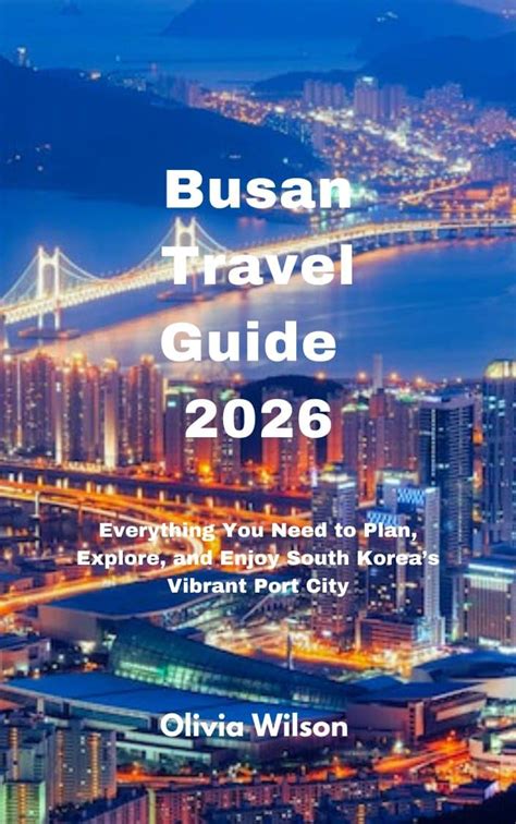 Busan Travel Guide 2026: Everything You Need to Plan, Explore, and ...