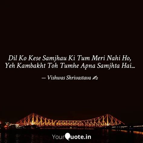Dil Ko Kese Samjhau Ki Tu... | Quotes & Writings by Vishwas Shrivastava ...