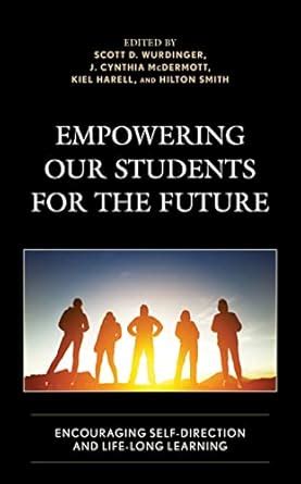 Buy Empowering our Students for the Future: Encouraging Self-Direction ...