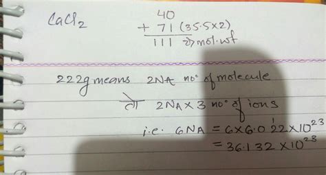calculate the number of ions obtained from cacl2 when 222 g of it is ...
