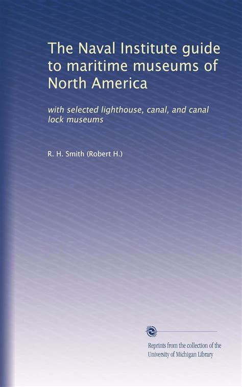 The Naval Institute guide to maritime museums of North America: with ...
