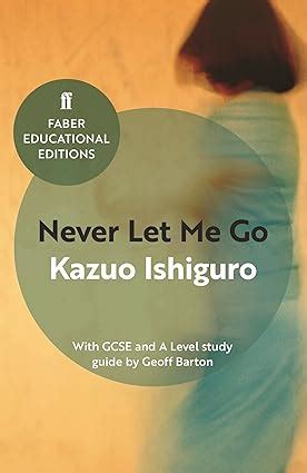 Never Let Me Go: With GCSE and A Level study guide : Ishiguro, Kazuo ...