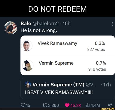 DO NOT REDEEM Bale @balelorn2 - He is not wrong. Vivek Ramaswamy 0.3% ...