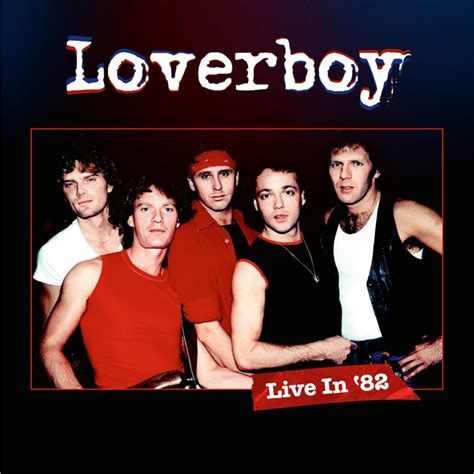 LOVERBOY RELEASE FULLY RESTORED + REMIXED LIVE-VERSION OF “LADY OF THE ...