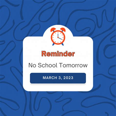 Reminder! There is no school tomorrow, Friday, March 3rd, 2023. You can ...